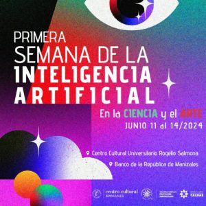 Del 11 al 14 de junio se llevará a cabo la Primera Semana de la Inteligencia Artificial en la Ciencia y en el Arte en Manizales. Los eventos se realizarán en el Centro Cultural Rogelio Salmona y en el Banco de la República de Manizales. Durante estos días, se explorará cómo la inteligencia artificial está transformando la vida cotidiana.